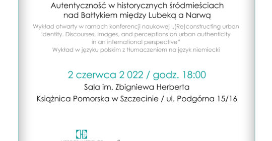 Międzynarodowa konferencja Urban Authenticity in an International Perspective w Książnicy Pomorskiej w dniach 2-3.06.2022