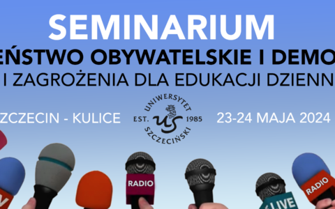 Program Seminarium Dziennikarskiego Społeczeństwo obywatelskie i demokracja Wyzwania i zagrożenia dla edukacji dziennikarskiej