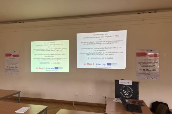 MARE 2- relacja z warsztatów „Dziedzictwo kulturowe stref pograniczy” 2026 pn. „Dwór-pałac-folwark – jako miejsce turystyczne i element dziedzictwa kulturowego regionu Pogranicza” 16-18.03.2026r.